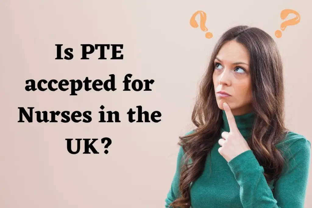 Is PTE accepted for Nurses in the UK