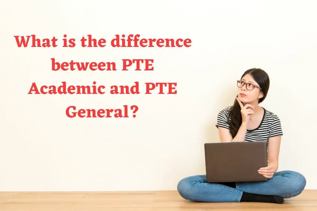 difference between PTE Academic and PTE General